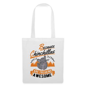 Because Chinchillas are freaking awesome - Stoffbeutel - Weiß - Vorne