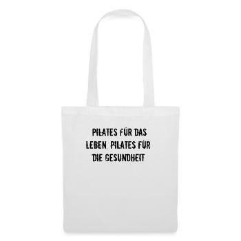 Pilates - Pilates für das Leben, Pilates für die - Stoffbeutel - Weiß - Vorne