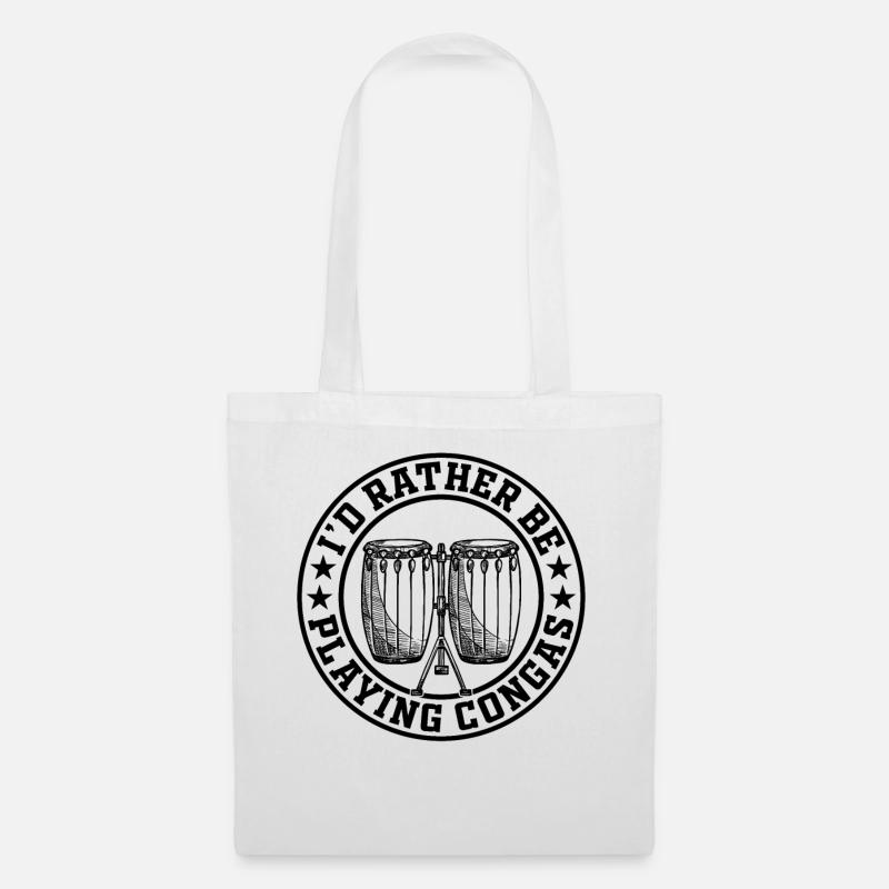 I'd Rather Be Playing Congas - Conga Drummer Conga - Tote Bag - white