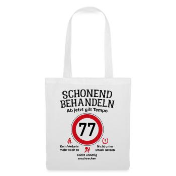 77. Geburtstag Schonend Behandeln 77 Tempolimit 77 - Stoffbeutel - Weiß - Vorne