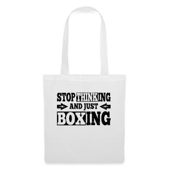 Citation de boxe drôle Arrêtez de penser et juste de boxer - Sac en tissu - blanc - Devant