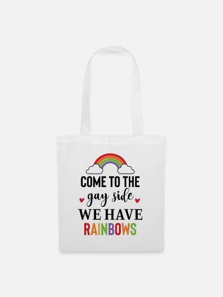 Come To The Gay Side We Have Rainbows - Stoffbeutel - Weiß