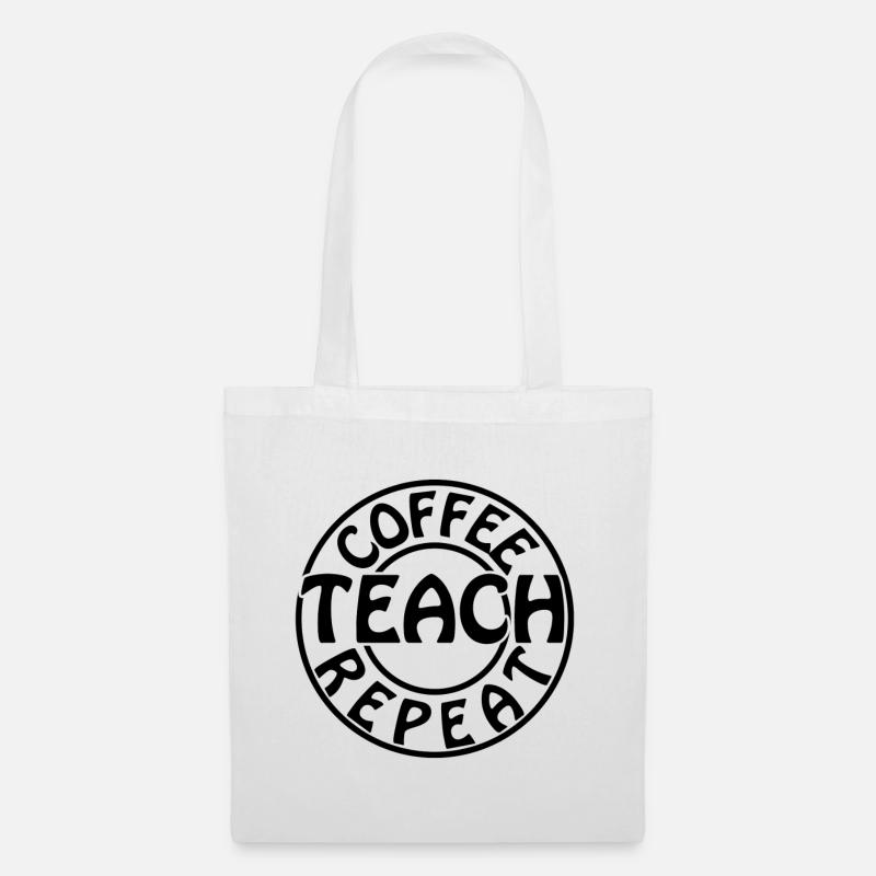 Coffee Teach Repeat witziges Lehrer Kaffee Design - Stoffbeutel - Weiß