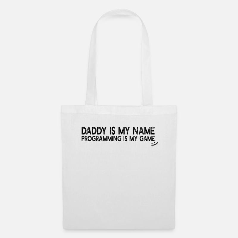 Programmer Daddy is my name Programming is my game - Stoffbeutel - Weiß