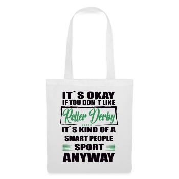 Ce n’est pas grave si vous n’aimez pas le roller derby - Sac en tissu - blanc - Devant