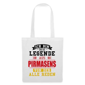 Stadt Pirmasens Deutschland Legende Spruch - Stoffbeutel - Weiß - Vorne