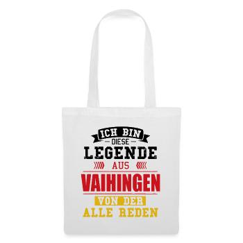 Stadt Vaihingen Deutschland Legende Spruch - Stoffbeutel - Weiß - Vorne