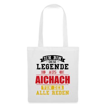 Stadt Aichach Deutschland Legende Spruch - Stoffbeutel - Weiß - Vorne
