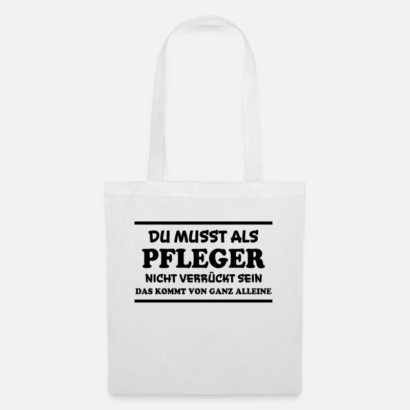 Pfleger Spruch Pflegekraft Lustig Pfleger Geschenk - Stoffbeutel - Weiß