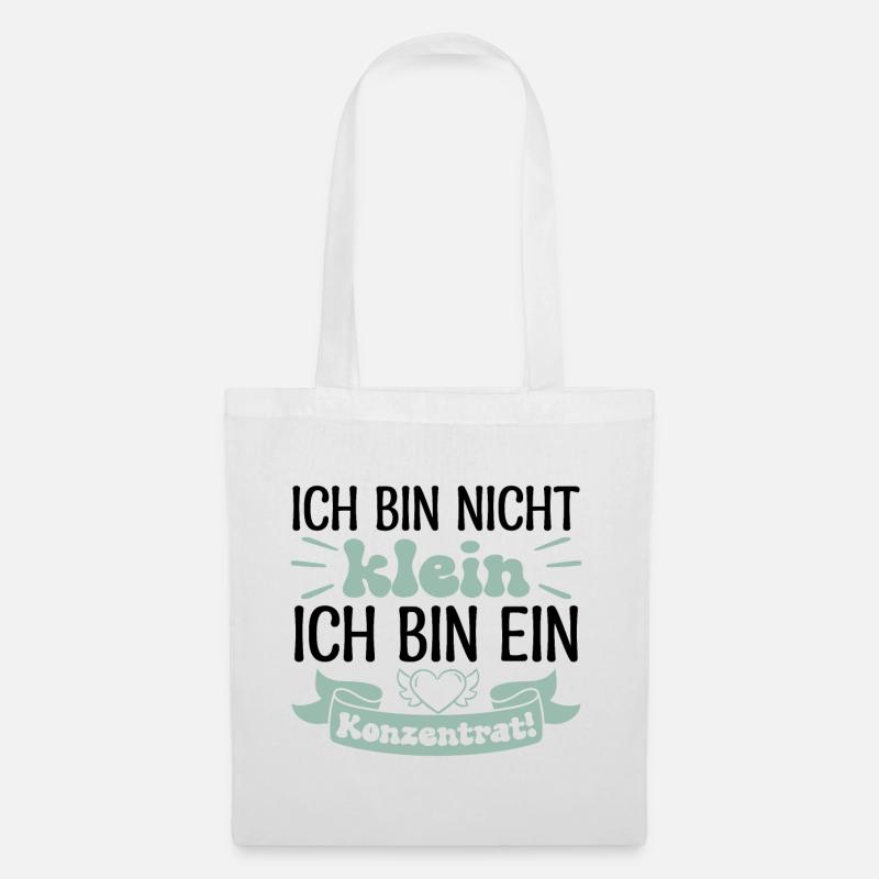Ich bin nicht klein Ich bin ein Konzentrat! - Stoffbeutel - Weiß