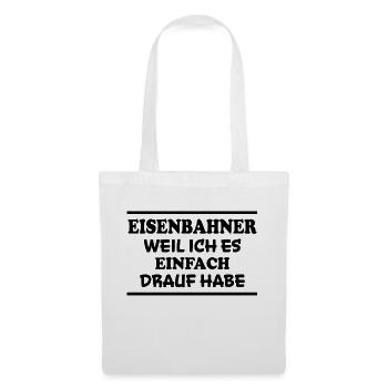 Eisenbahner Spruch Lokführer Eisenbahner Geschenk - Stoffbeutel - Weiß - Vorne