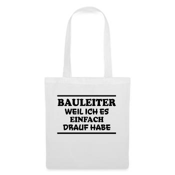 Bauleiter Spruch Baustelle Fun Bauleiter Geschenk - Stoffbeutel - Weiß - Vorne