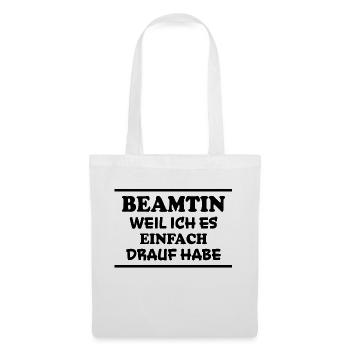 Beamtin Spruch Verbeamtung Büro Beamtin Geschenk - Stoffbeutel - Weiß - Vorne