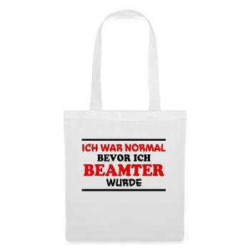 Beamter Spruch Verbeamtung Büro Beamten Geschenk - Stoffbeutel - Weiß - Vorne