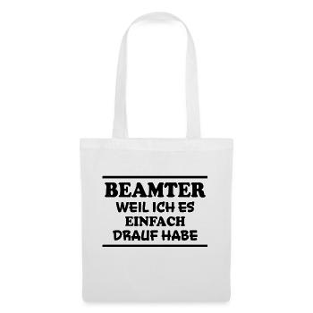 Beamter Spruch Verbeamtung Büro Beamten Geschenk - Stoffbeutel - Weiß - Vorne