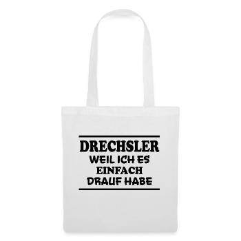 Drechsler Spruch Job Lustiges Drechsler Geschenk - Stoffbeutel - Weiß - Vorne