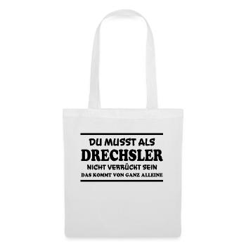 Drechsler Spruch Job Lustiges Drechsler Geschenk - Stoffbeutel - Weiß - Vorne