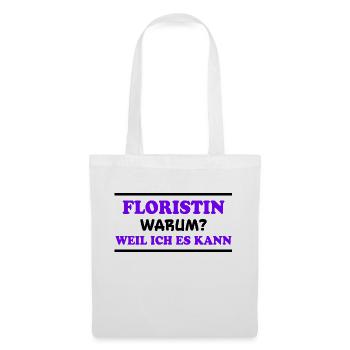 Floristin Spruch Floristik Witz Floristin Geschenk - Stoffbeutel - Weiß - Vorne