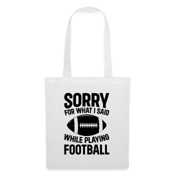 Football - Sorry for what I said while playing Foo - Stoffbeutel - Weiß - Vorne