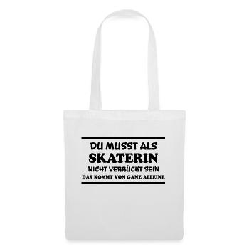Skaterin Spruch Skating Lustiges Skaterin Geschenk - Stoffbeutel - Weiß - Vorne