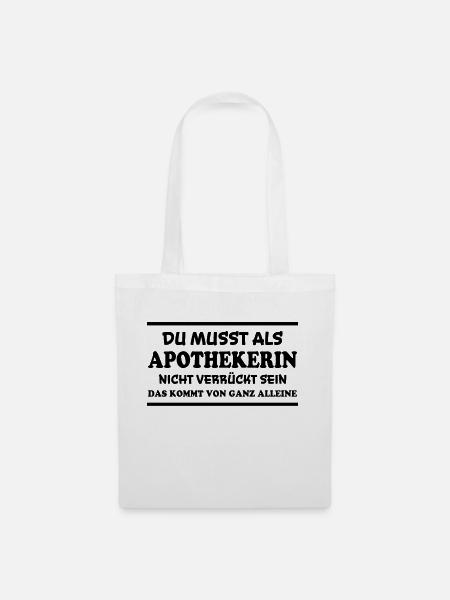 Apothekerin Spruch Apotheke Apothekerin Geschenk - Stoffbeutel - Weiß
