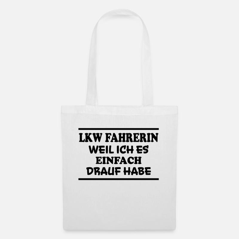 LKW Fahrerin Spruch Fun Lastwagenfahrerin Geschenk - Stoffbeutel - Weiß