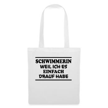 Schwimmerin Spruch Schwimmen Schwimmerin Geschenk - Stoffbeutel - Weiß - Vorne