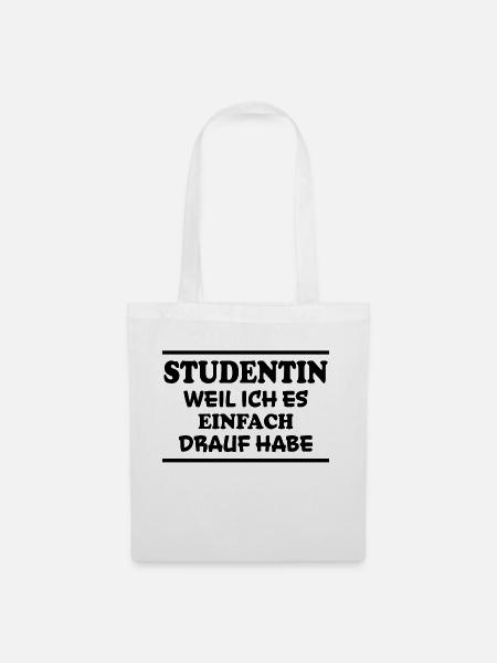 Studentin Spruch Universität Studentin Geschenk - Stoffbeutel - Weiß