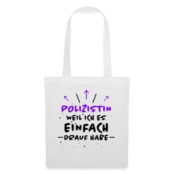 Polizistin Spruch Polizei Fun Polizistin Geschenk - Stoffbeutel - Weiß - Vorne