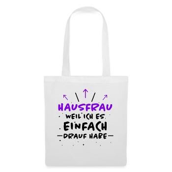 Hausfrau Spruch Haushalt Lustige Hausfrau Geschenk - Stoffbeutel - Weiß - Vorne