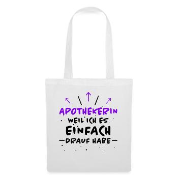 Apothekerin Spruch Apotheke Apothekerin Geschenk - Stoffbeutel - Weiß - Vorne