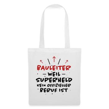 Bauleiter Spruch Baustelle Fun Bauleiter Geschenk - Stoffbeutel - Weiß - Vorne