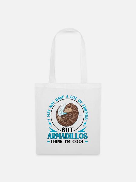 Gürteltiere finden mich cool Armadillo Gürteltier - Stoffbeutel - Weiß