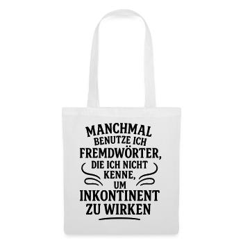 inkontinent fremdwörter - Stoffbeutel - Weiß - Vorne