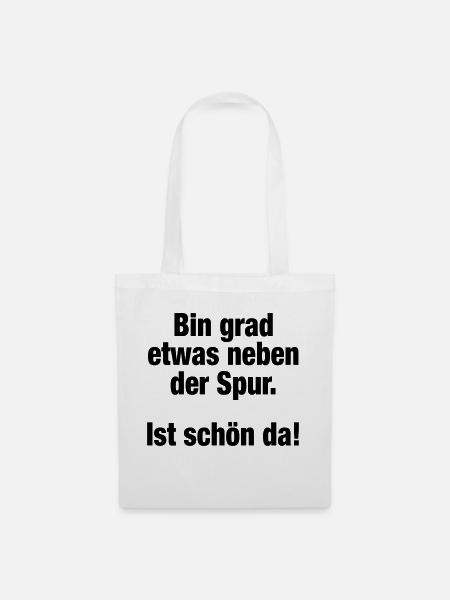 Bin grad etwas neben der Spur (Spruch) - Stoffbeutel - Weiß
