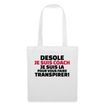 désolé je suis coach...pour vous faire transpirer - Sac en tissu - blanc - Devant