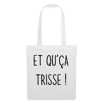 et qu'ça trisse - Sac en tissu - blanc - Devant