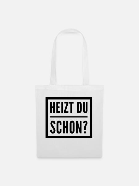 Heizen Spruch - Stoffbeutel - Weiß