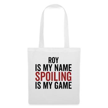 Roy is My Name Spoiling is My Game - Tote Bag - white - Front