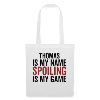Thomas is My Name Spoiling is My Game - Tote Bag - white - Front