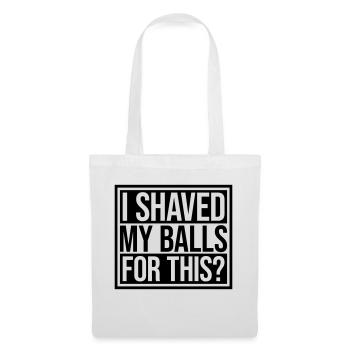I shaved my balls - Tote Bag - white - Front
