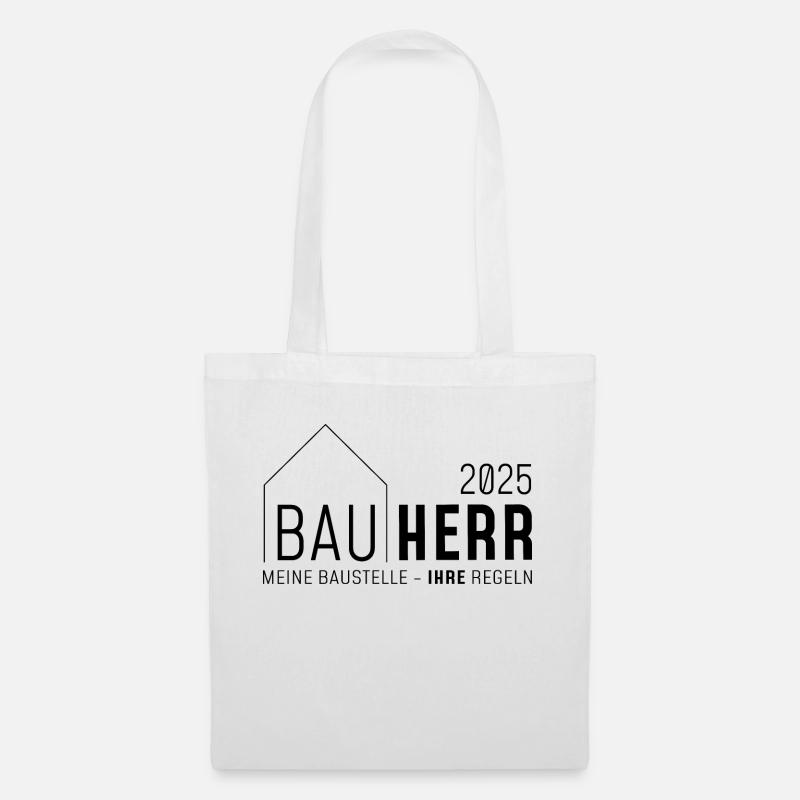 Bauherr 2025, Meine Baustelle - ihre Regeln - Stoffbeutel - Weiß