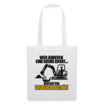 Wer anderen eine Grube gräbt - Stoffbeutel - Weiß - Vorne