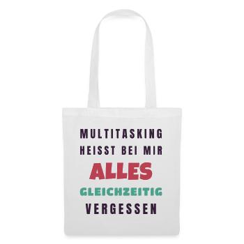 Multitasking heißt alles gleichzeitig vergessen - Stoffbeutel - Weiß - Vorne