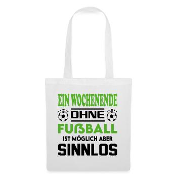 Ein Wochenende ohne Fußball möglich sinnlos - Stoffbeutel - Weiß - Vorne