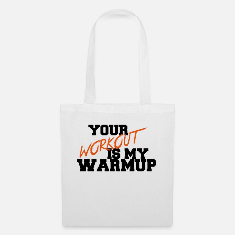 Your Workout Is My Warmup - Stoffbeutel - Weiß