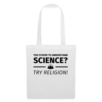 too stupid to understand science - Stoffbeutel - Weiß - Vorne