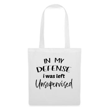 in my defense i was left unsupervised - Stoffbeutel - Weiß - Vorne