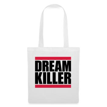 dream killer Pessimisten Zitat - Stoffbeutel - Weiß - Vorne
