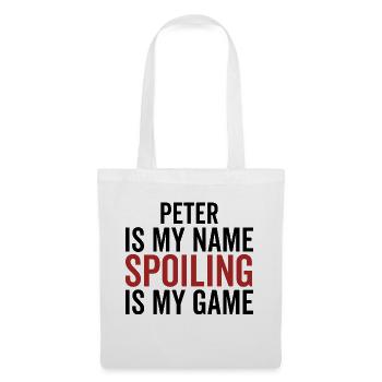 Peter is My Name Spoiling is My Game - Tote Bag - white - Front